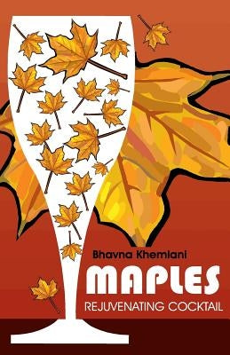 Maples rejuvenating cocktail by Khemlani, Bhavna