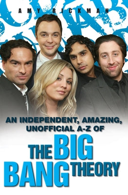 Big Bang Theory A-Z by Rickman, Amy
