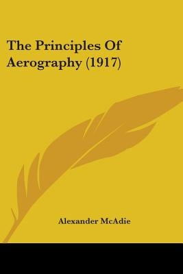 The Principles Of Aerography (1917) by McAdie, Alexander