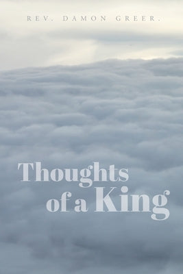 Thoughts of a King by Greer, Damon