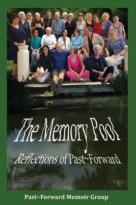 The Memory Pool: Reflections of Past Forward by Bayles, Phyllis