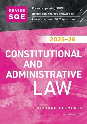 Revise SQE Constitutional and Administrative Law 2025-26 by Clements, Richard