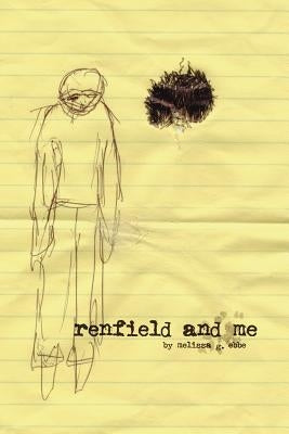 Renfield and Me by Ebbe, Melissa