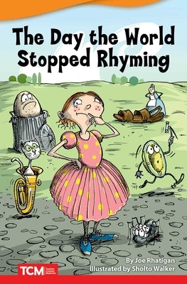 The Day World Stopped Rhyming by Rhatigan, Joe