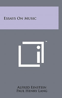 Essays On Music by Einstein, Alfred