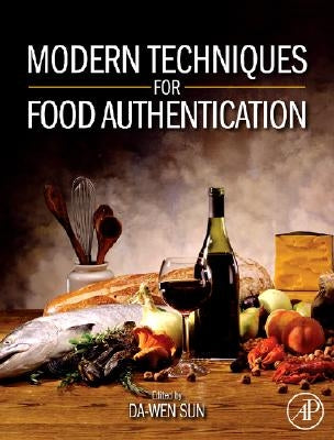 Modern Techniques for Food Authentication by Sun, Da-Wen