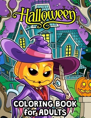 Halloween Coloring Book for Adults: Halloween Designs Including Witches, Ghosts, Pumpkins, Haunted Houses, and More for Men, Women and Senior by Rocket Publishing
