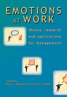 Emotions at Work: Theory, Research and Applications for Management by Payne, Roy L.