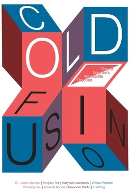 Cold Fusion: One of Sciences Impossible Theories by Boyd, Brett