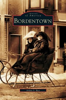 Bordentown by Bice, Arlene S.
