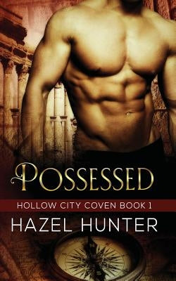 Possessed (Book One of the Hollow City Coven Series): A Witch and Warlock Romance Novel by Hunter, Hazel