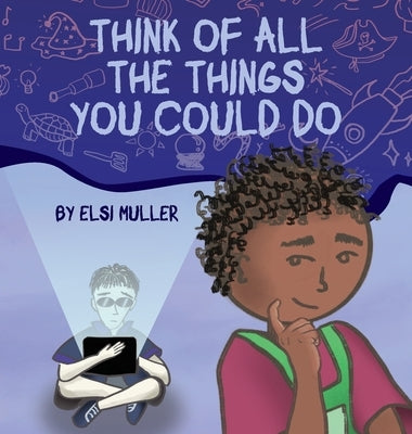 Think of All the Things You Could Do by Muller, Elsi