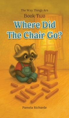 Where Did The Chair Go? by Richarde, Pamela