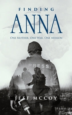 Finding Anna: One Mother One War One Mission by McCoy, Jeff