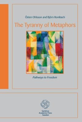 The Tyranny of Metaphors by Ohlsson, Östen