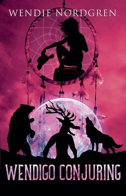 Wendigo Conjuring by Nordgren, Wendie
