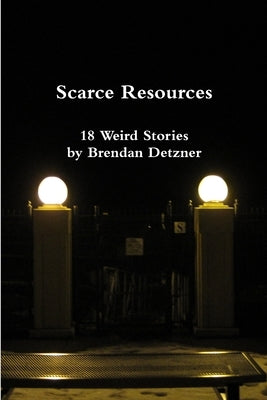 Scarce Resoures by Detzner, Brendan