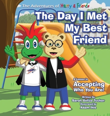 The Day I Met My Best Friend: A Children's Book On Overcoming Anxiety/Fear of not being accepted, Building Confidence and how to show Kindness and R by Tucker, Sarah Beliza