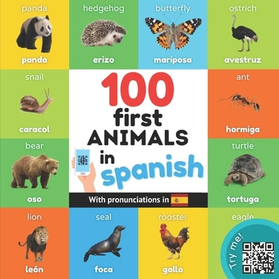 100 first animals in spanish: Bilingual picture book for kids: english / spanish with pronunciations by Yukibooks