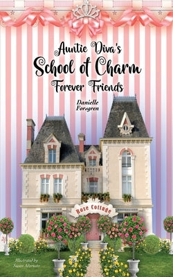 Auntie Diva's School of Charm: Forever Friends by Forsgren, Danielle