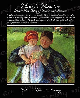 Mary's Meadow And Other Tales of Fields and Flowers by Ewing, Juliana Horatia
