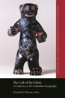 The Cult of the Feline by Benson, Elizabeth P.