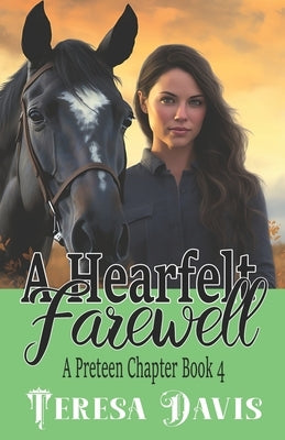 A Heartfelt Farewell: A Preteen Chapter Book 4 for Ages 10+ by Davis, Teresa