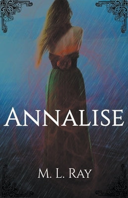 Annalise by Ray, M. L.