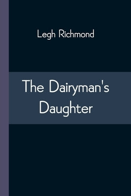 The Dairyman's Daughter by Richmond, Legh