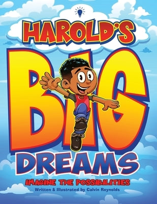 Harold's Big Dreams by Reynolds, Calvin