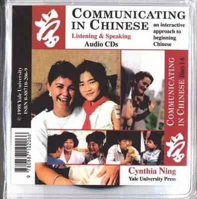 Communicating in Chinese: Audio CDs: Listening and Speaking Audio CDs by Ning, Cynthia Y.