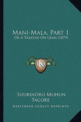 Mani-Mala, Part 1: Or a Treatise on Gems (1879) by Tagore, Sourindro Mohun