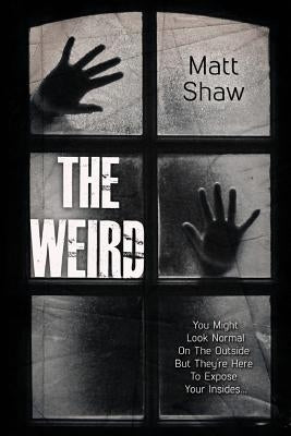 The Weird: A Supernatural Horror by Shaw, Matt