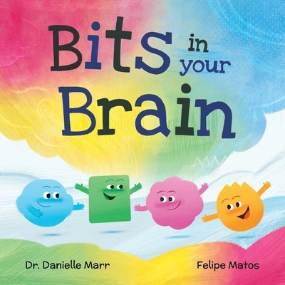 Bits in your Brain by Marr, Danielle