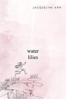 Water Lilies by Ann, Jacqueline