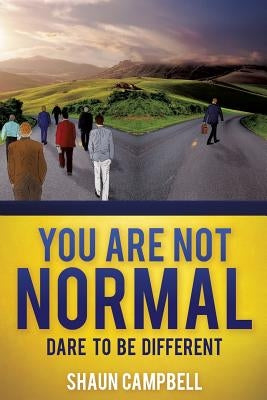 You Are Not Normal by Campbell, Shaun