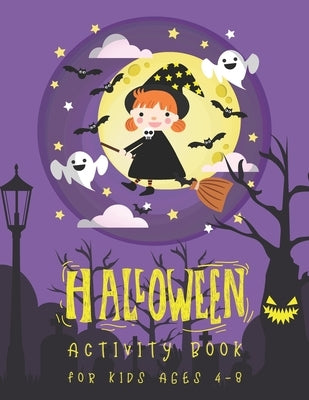 Halloween Activity Book for Kids Ages 4-8: Premium Halloween Coloring And Activity Book for Primary School and Homeschool Kids! Super Fun Halloween Ki by Boo!, Boo!