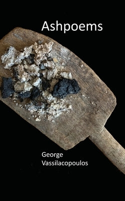 Ashpoems by Vassilacopoulos, George