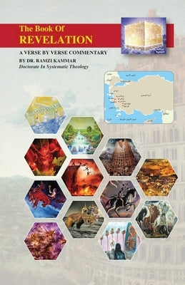The Book of Revelation: A unique and unusual verse by verse commentary and doctrinal analysis by Kammar, R. G.