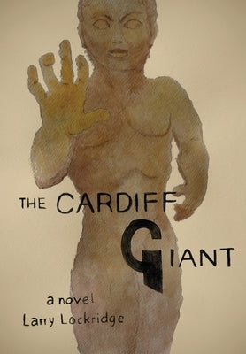 The Cardiff Giant by Lockridge, Larry