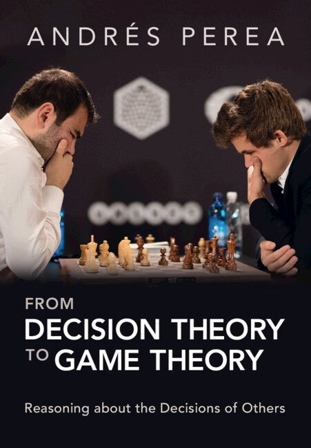 From Decision Theory to Game Theory by Perea, Andrés