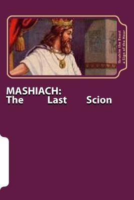 Mashiach: The Last Scion by A. Sign of the Hour, Ibrahim the Beast