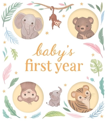 Baby's First Year: A Keepsake Journal to Record and Celebrate Your Baby's Milestones in Their First 12 Months by Igloobooks