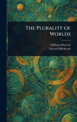 The Plurality of Worlds by Whewell, William