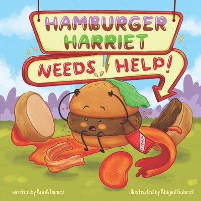 Hamburger Harriet Needs Help by Gabriel, Abigail