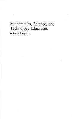 Mathematics, Science, and Technology Education: A Research Agenda by National Research Council