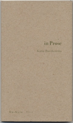 In Prose by Buczkowska, Kasia