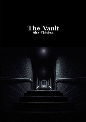 The Vault by Thiebes, Alex