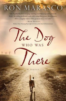 The Dog Who Was There by Marasco, Ron