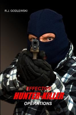 Effective Hunter-Killer Operations by Godlewski, R. J.